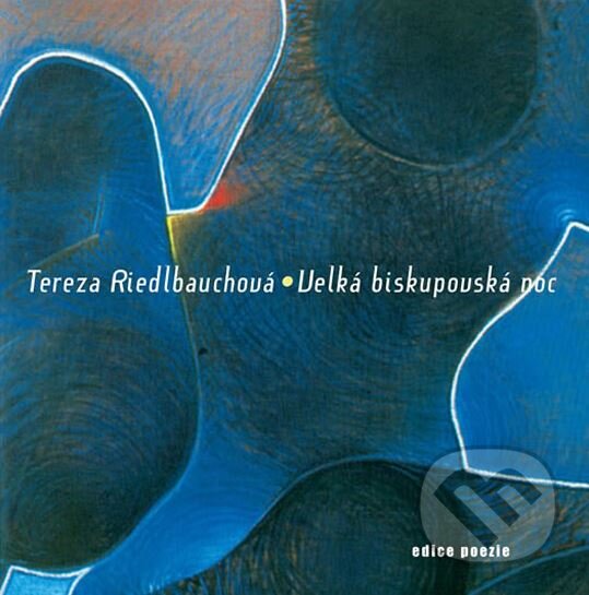 Levně Velká biskupovská noc - Tereza Riedlbauchová - kniha z kategorie Poézia