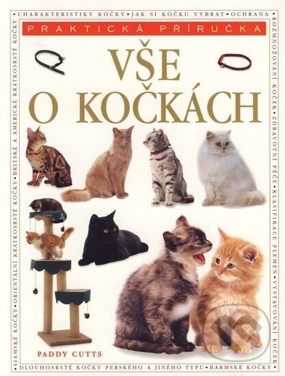 Kniha: Vše o kočkách (Paddy Cutts). Svojtka&Co., 2003