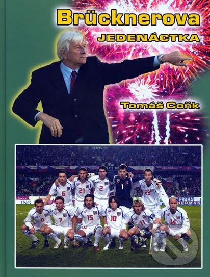 Kniha: Brücknerova jedenáctka (Tomáš Goňk). Daranus, 2005