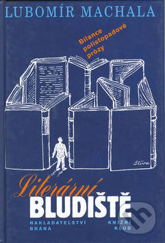 Kniha: Literární bludiště (Lubomír Machala). Brána, 2001
