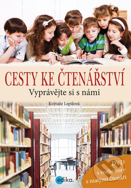 Kniha: Cesty ke čtenářství + DVD (Květuše Lepilová). Edika, 2014