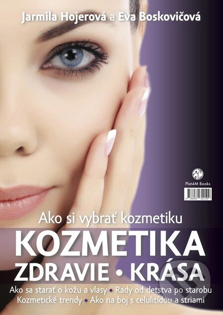 Ako si vybrať kozmetiku - Jarmila Hojerová, Eva Boskovičová, Plat4M Books, 2015