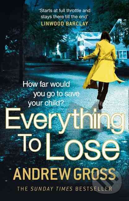 Levně Everything to Lose - Andrew Gross - kniha z kategorie Beletria