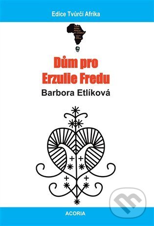 Levně Dům pro Erzulie Fredu - Barbora Etlíková - kniha z kategorie Spoločenská beletria