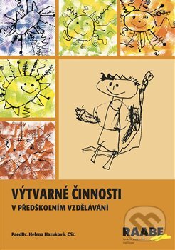 Levně Výtvarné činnosti v předškolním vzdělávání - Helena Hazuková - kniha z kategorie Materská škola a predškoláci