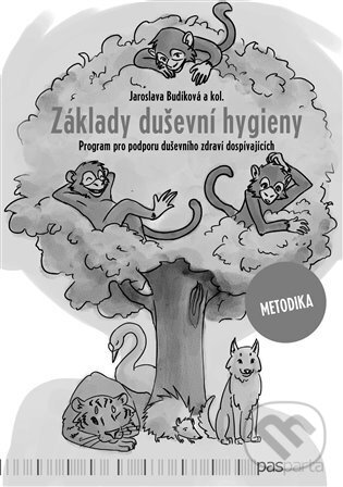 Levně Základy duševní hygieny - metodika (Program pro podporu duševního zdraví dospívajících) - kniha z kategorie Psychoterapia