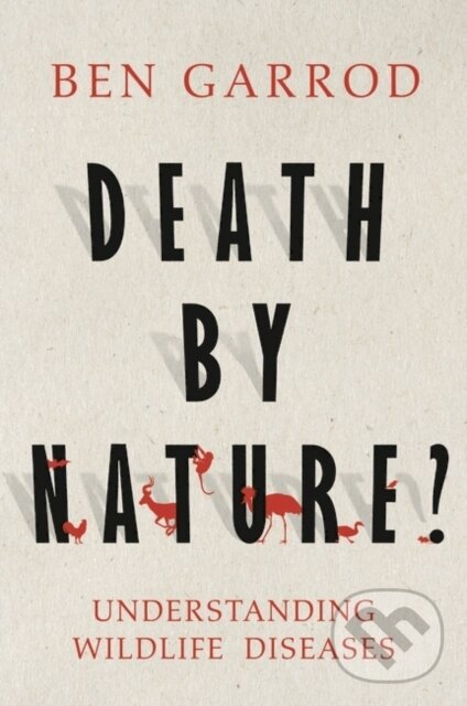 Kniha: Death by Nature? (Ben Garrod). Head of Zeus, 2024