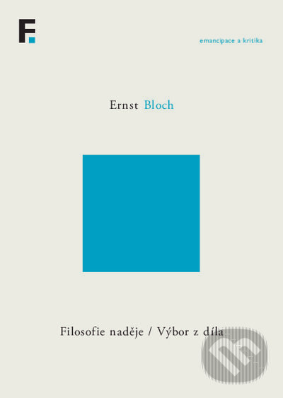 Levně Filosofie naděje. Výbor z díla - Ernst Bloch - kniha z kategorie Filozofia