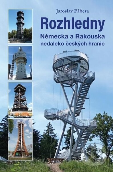 Rozhledny Německa a Rakouska nedaleko českých hranic koupíte na Martinus.cz