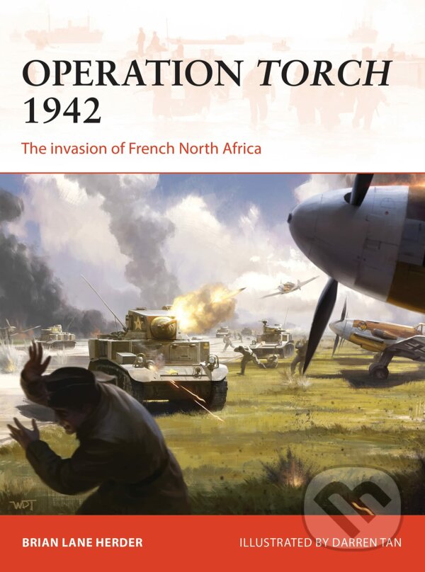 Levně Operation Torch 1942 (The invasion of French North Africa) - kniha z kategorie História