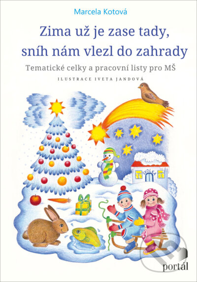 Levně Zima už je zase tady, sníh nám vlezl do zahrady - Marcela Kotová - kniha z kategorie Didaktika