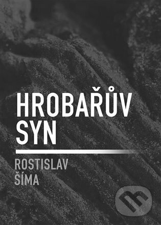 Levně Hrobařův syn - Rostislav Šíma - kniha z kategorie Poézia