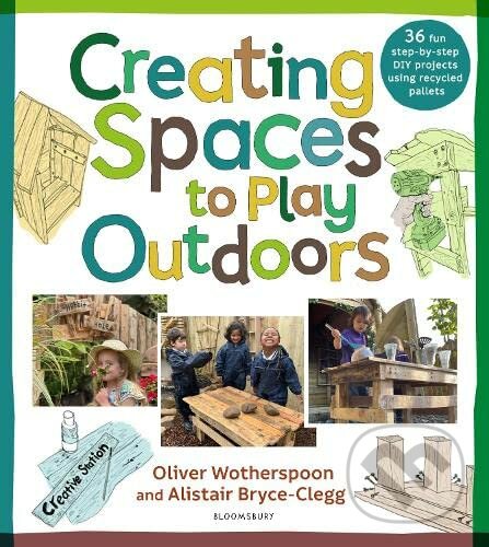 Kniha: Natural Play Areas and How to Build Them (Alistair Bryce-Clegg)