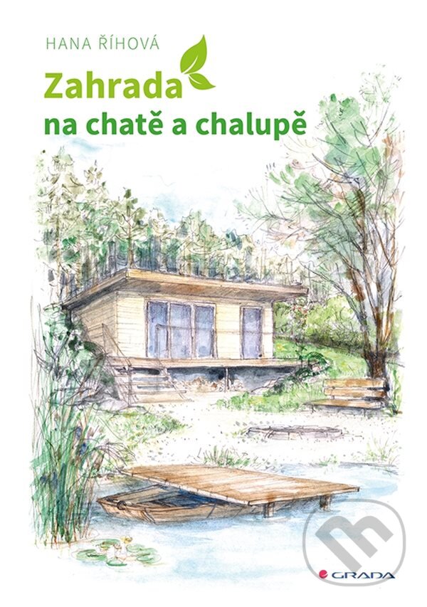 Levně Zahrada na chatě a chalupě (Úprava okolí rekreačních objektů) - kniha z kategorie Dom, byt a záhrada
