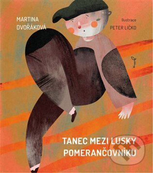 Tanec mezi lusky pomerančovníku - Martina Dvořáková