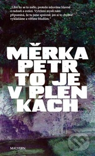 To je v Plenkách - Petr Měrka, Malvern, 2022