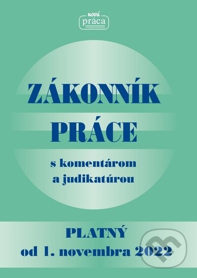 Levně Zákonník práce s komentárom a judikatúrou (platný od 1. novembra 2022) - kniha z kategorie Občianske právo