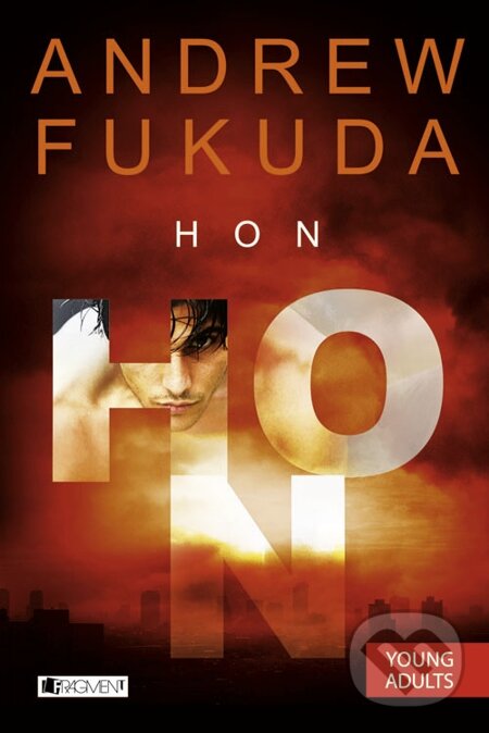 E-kniha: Andrew Fukuda  – Hon (Andrew Fukuda). Nakladatelství Fragment, 2014