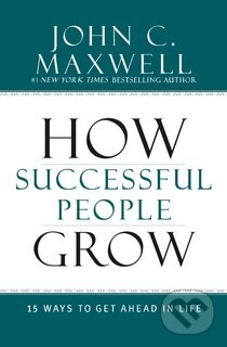 Levně How Successful People Grow (15 Ways to Get Ahead in Life) - kniha z kategorie Obchodný management
