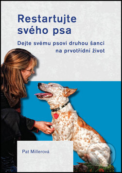 Levně Restartujte svého psa (Dejte svému psovi druhou šanci na prvotřídní život!) - kniha z kategorie Chov psov