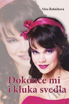 Levně Dokonce mi i kluka svedla - Věra Řeháčková - kniha z kategorie Beletria