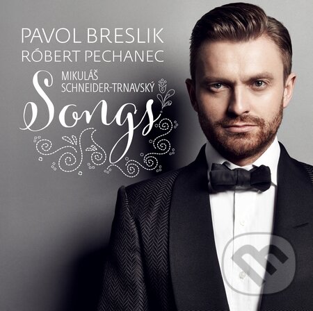 Levně Pavol Breslik: Mikuláš Schneider-Trnavský Piesne - Pavol Breslik
