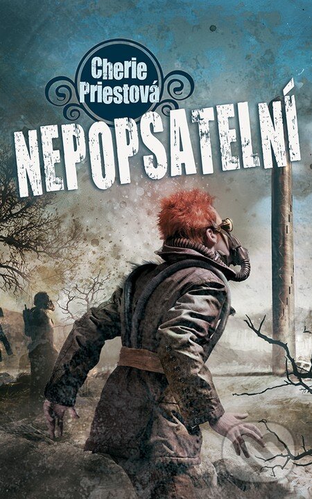 Levně Nepopsatelní - Cherie Priestová - kniha z kategorie Sci-fi