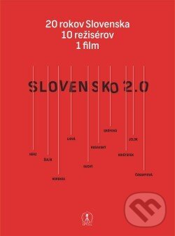 Levně Slovensko 2.0 (20 rokov Slovenska, 10 režisérov, 1 film)