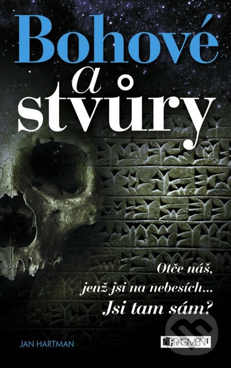 E-kniha: Bohové a stvůry (Jan Hartman). Nakladatelství Fragment, 2014