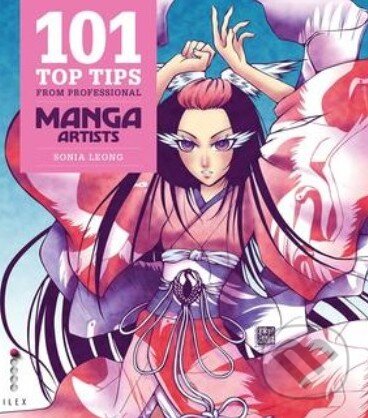 Kniha: 101 Top Tips from Professional Manga Artists (Sonia Leong). Thames & Hudson, 2013