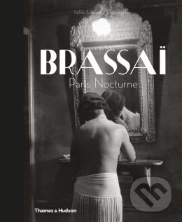 Levně Brassai (Paris Nocturne) - Sylvie Aubenas, Quentin Bajac - kniha z kategorie Fotografie