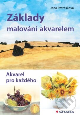 Levně Základy malování akvarelem (Akvarel pro každého) - Jana Petrásková - kniha z kategorie Maliarstvo a sochárstvo
