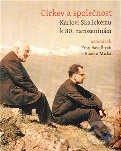 Levně Církev a společnost (Karlovi Skalickému k 80. narozeninám) - kniha z kategorie Beletria