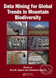 Kniha: Data Mining for Global Trends in Mountain Biodiversity (Christian Korner a Eva M. Spehn)