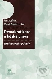 Levně Demokratizace a lidská práva (Středoevropské pohledy) - kniha z kategorie Politológia a politika