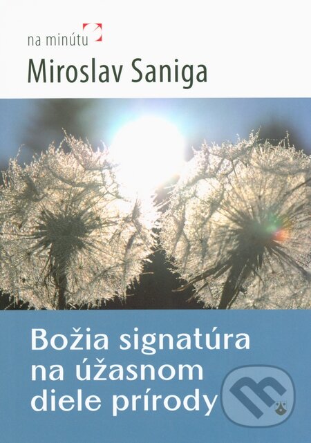 Levně Božia signatúra na úžasnom diele prírody - Miroslav Saniga - kniha z kategorie Kresťanstvo