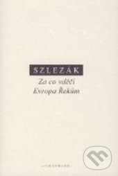 Za co vděčí Evropa Řekům - Thomas A. Szlezák, OIKOYMENH, 2014