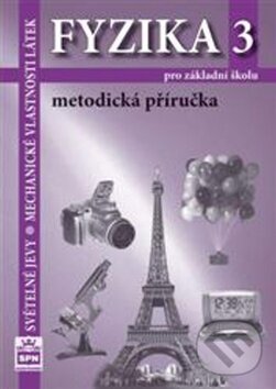 Levně Fyzika 3 pro základní školy (Světelné jevy. mechanické vlastnosti látek) - kniha z kategorie 1. stupeň