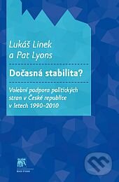 Levně Dočasná stabilita? (Volební podpora politických stran v České republice v letech 1990-2010) - kniha z kategorie Politológia a politika