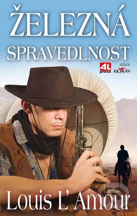E-kniha: Železná spravedlnost (Louis L' Amour). Alpress, 2012