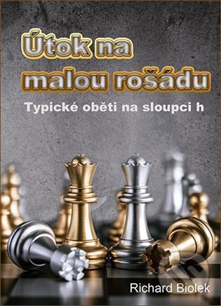 Levně Útok na malou rošádu - Typické oběti na sloupci h - Richard Biolek - kniha z kategorie Individuálne športy
