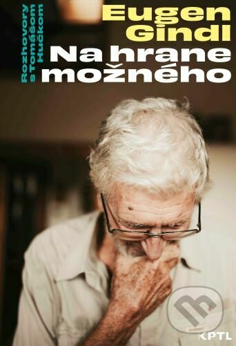 Levně Na hrane možného. Eugen Gindl (Rozhovory s Tomášom Hučkom) - kniha z kategorie Rozhovory