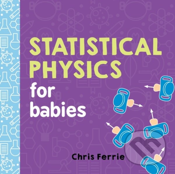 Levně Statistical Physics for Babies - Chris Ferrie - kniha z kategorie Naučné knihy