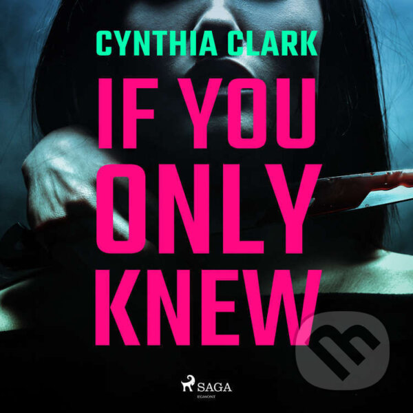 Audiokniha: If You Only Knew (EN) (Cynthia Clark). Saga Egmont, 2022