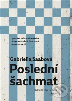 Poslední šachmat - Gabriella Saab, Argo, 2023