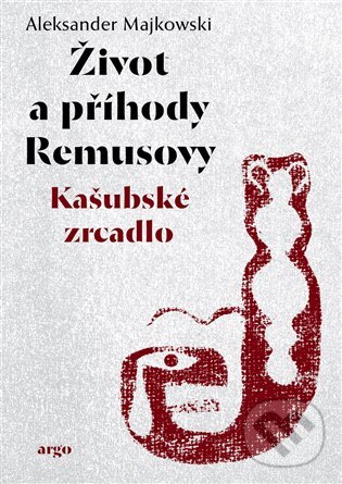 Levně Život a příhody Remusovy - Aleksander Majkowski - kniha z kategorie Beletria