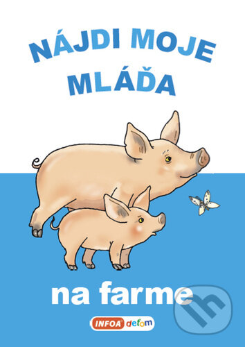 Levně Nájdi moje mláďa Na farme - kniha z kategorie Pre deti a mládež