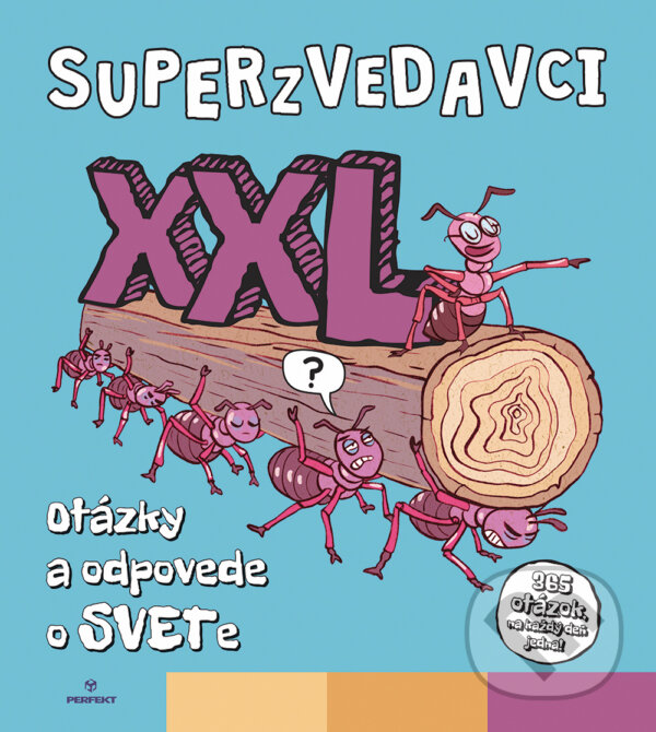 Levně Superzvedavci XXL - Otázky a odpovede o svete (365 otázok, na každý deň jedna!) - kniha z kategorie Encyklopédie