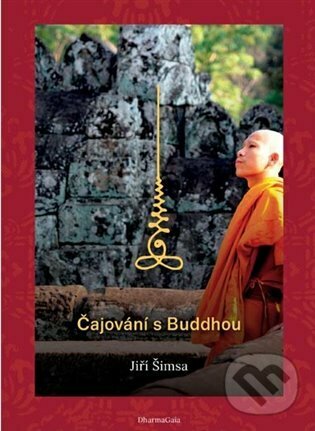 Levně Čajování s Buddhou - Jiří Šimsa - kniha z kategorie Budhizmus
