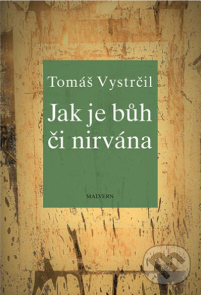 Levně Jak je Bůh či nirvána - Tomáš Vystrčil - kniha z kategorie Beletria